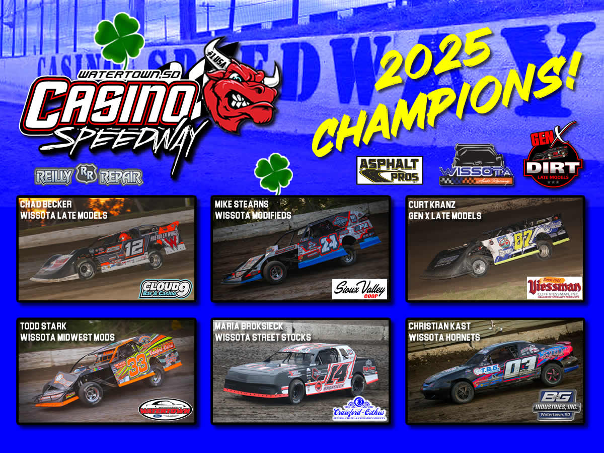 THE 2025 ROYALTY!! 👑
Cloud 9 Bar, Grill, &amp; Casino
Sioux Valley Cooperative
Viessman Trucking
Watertown Ford Chrysler
Crawford-Osthus Funeral Chapel
B&amp;G Industries Inc
Asphalt Pros Inc
Wissota Auto Racing