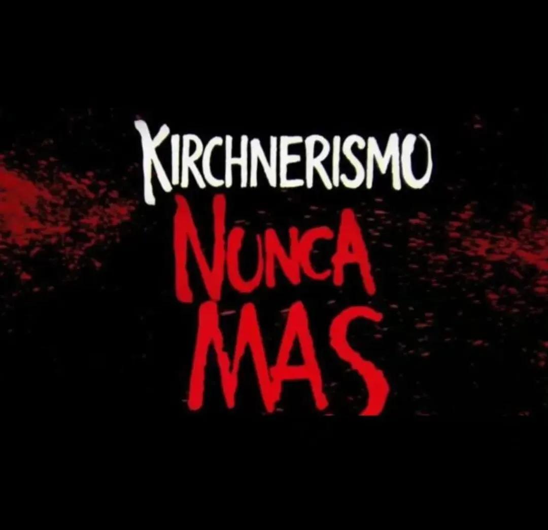#KirchnerismoNuncaMás