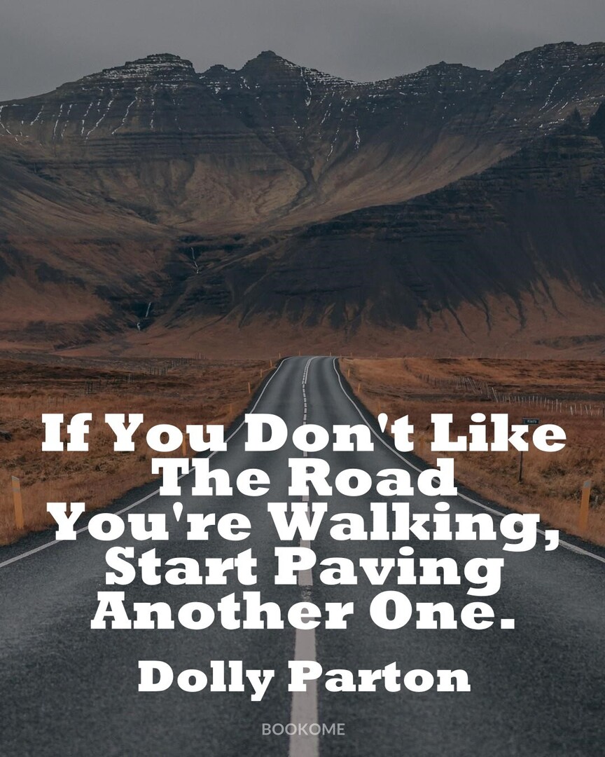 DigitMarktng's tweet image. #GoodQuote #Inspired #DollyParton : If You Don&apos;t Like The Road You&apos;re Walking, Start Paving Another One.