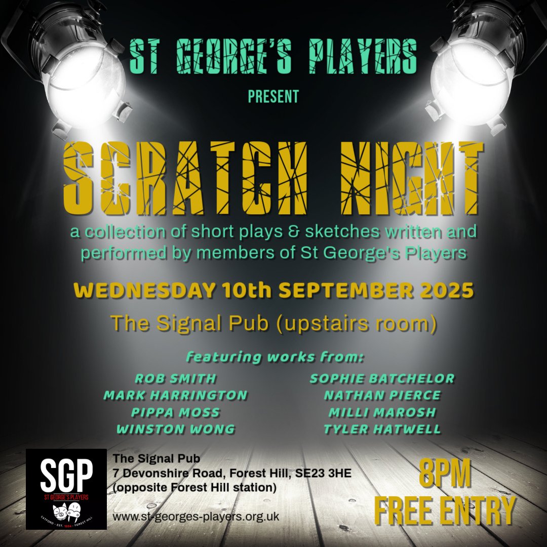 Save The Date: Our Scratch Night 2025 - Wednesday 10 September at The Signal Pub, opposite Forest Hill Station! A collection of short plays &amp; sketches written &amp; performed by our members. FREE ENTRY <a href="/DramaGroups/">Drama Groups</a> <a href="/amdramcouk/">The Amateur Theatre Network</a> <a href="/WeAreLewisham/">WeAreLewisham</a> <a href="/BHillvillage/">BlytheHillVillage</a> <a href="/SydenhamSociety/">Sydenham Society</a> <a href="/SE23Forum/">SE23 Forum</a>