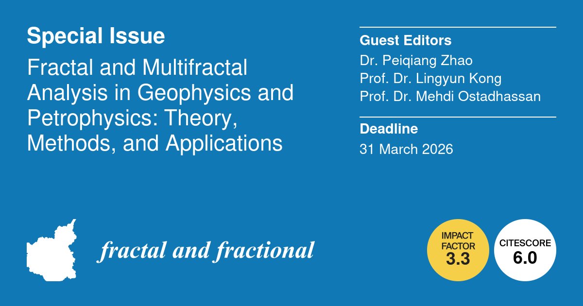 Fractal_Fract's tweet image. 🚨#Call4Papers🚨

Fractal and Multifractal Analysis in Geophysics and Petrophysics: Theory, Methods, and Applications

👨‍🏫 Guest Editors: Dr. Peiqiang Zhao, Prof. Dr. Lingyun Kong and Prof. Dr. Mehdi Ostadhassan
📆Deadline: 31 March 2026
🖇️ More information mdpi.com/journal/fracta…