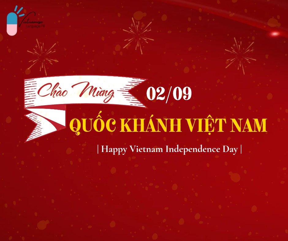 LanguagePill's tweet photo. Chào mừng ngày Quốc Khánh Việt Nam !
Happy Vietnam's Independence Day!

#VLP #vietnameselanguagepill #speakvietnamese #learnvietnamese https://t.co/glFx0EjX6Z