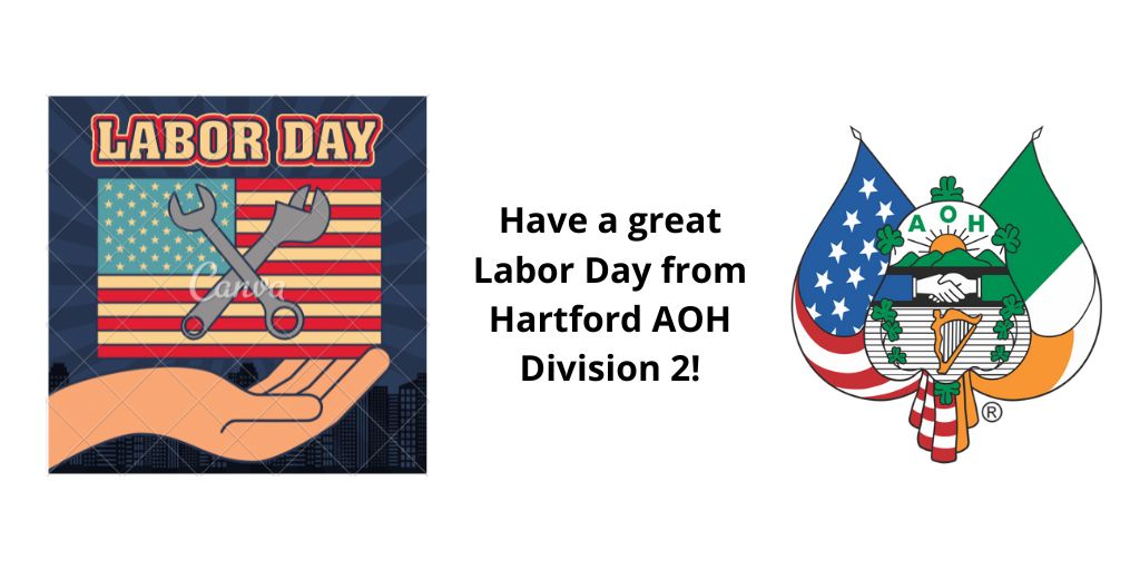 A Happy and Blessed Labor Day to All! <a href="/hiberniandigest/">AOH National</a>