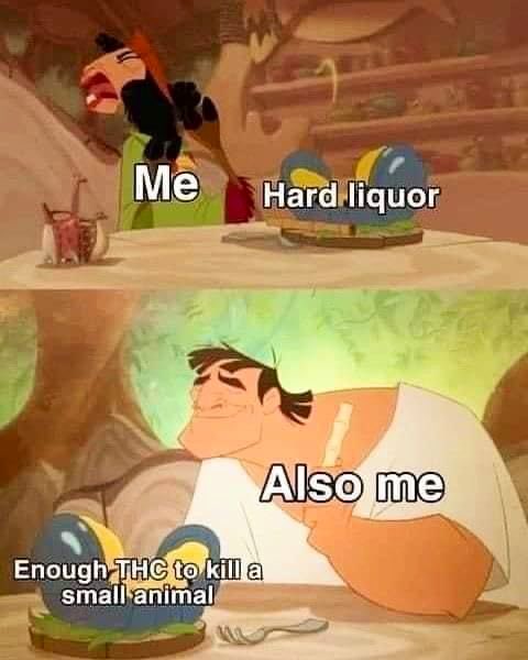 Weed over anything anyday 😁