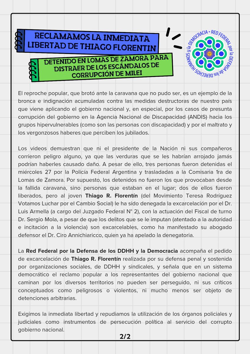 Desde la Red Federal por la Defensa de los DDHH y la Democracia exigimos la inmediata libertad de Thiago R. Florentín, detenido en Lomas de Zamora para distraer de los escándalos de corrupción de Milei.
