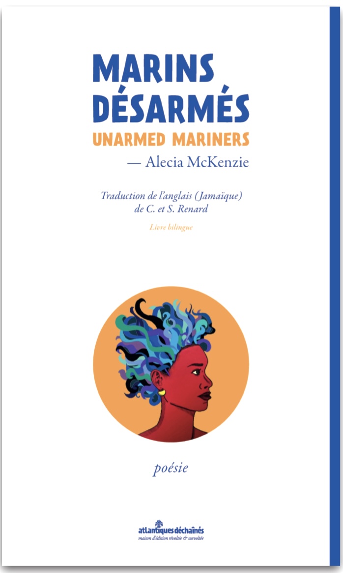 Sharing ~ 

MARINS DÉSARMÉS / UNARMED MARINERS - bilingual #poetry collection by #Caribbean writer Alecia McKenzie, translated by C&amp;S Renard - will be in bookstores March 12 (<a href="/atlan_dechaines/">Atlantiques déchaînés - maison d’édition</a>). 

Poems that explore history, memory, ports,  migration, family ties &amp; other themes.