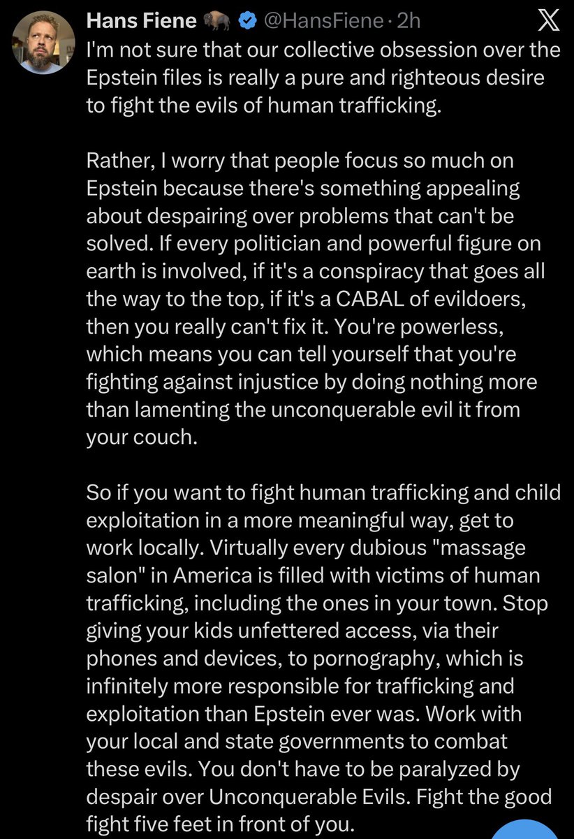 oldluth's tweet photo. Anyone counter-signalling outrage over the Epstein revelations is a demon, full stop.

This is a travesty on an unprecedented scale, and nations have collapsed into civil war over less (see Judges 19-20 for details). For Hans to look at this and make light of the justifiable outrage it provokes in hearts still capable of natural affection proves that he has none left in himself.