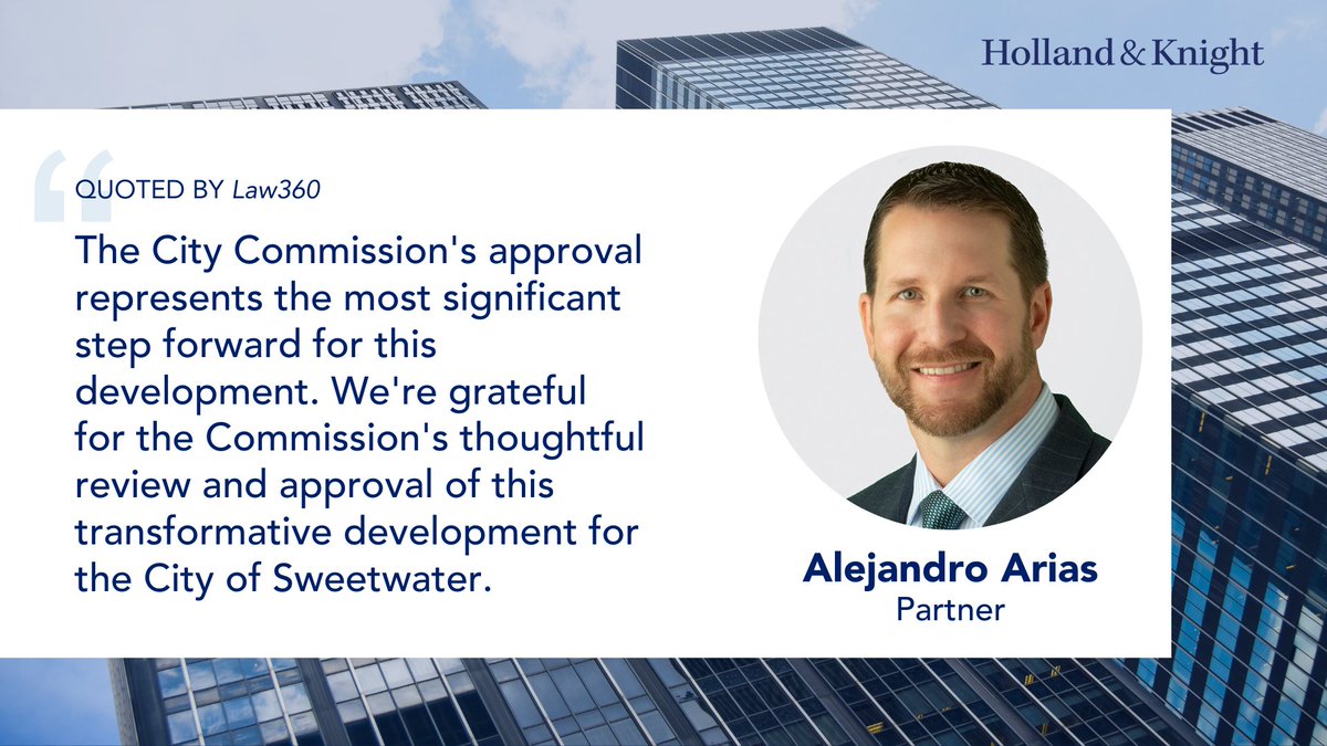 Holland_Knight's tweet image. #RealEstate attorney Alejandro Arias was quoted in @Law360 on the Sweetwater City Commission's #zoning approvals for the $4.65B Flagler Center District, a 105-acre master-planned community projected to drive job growth and new tax revenue. Read more on this transformative project