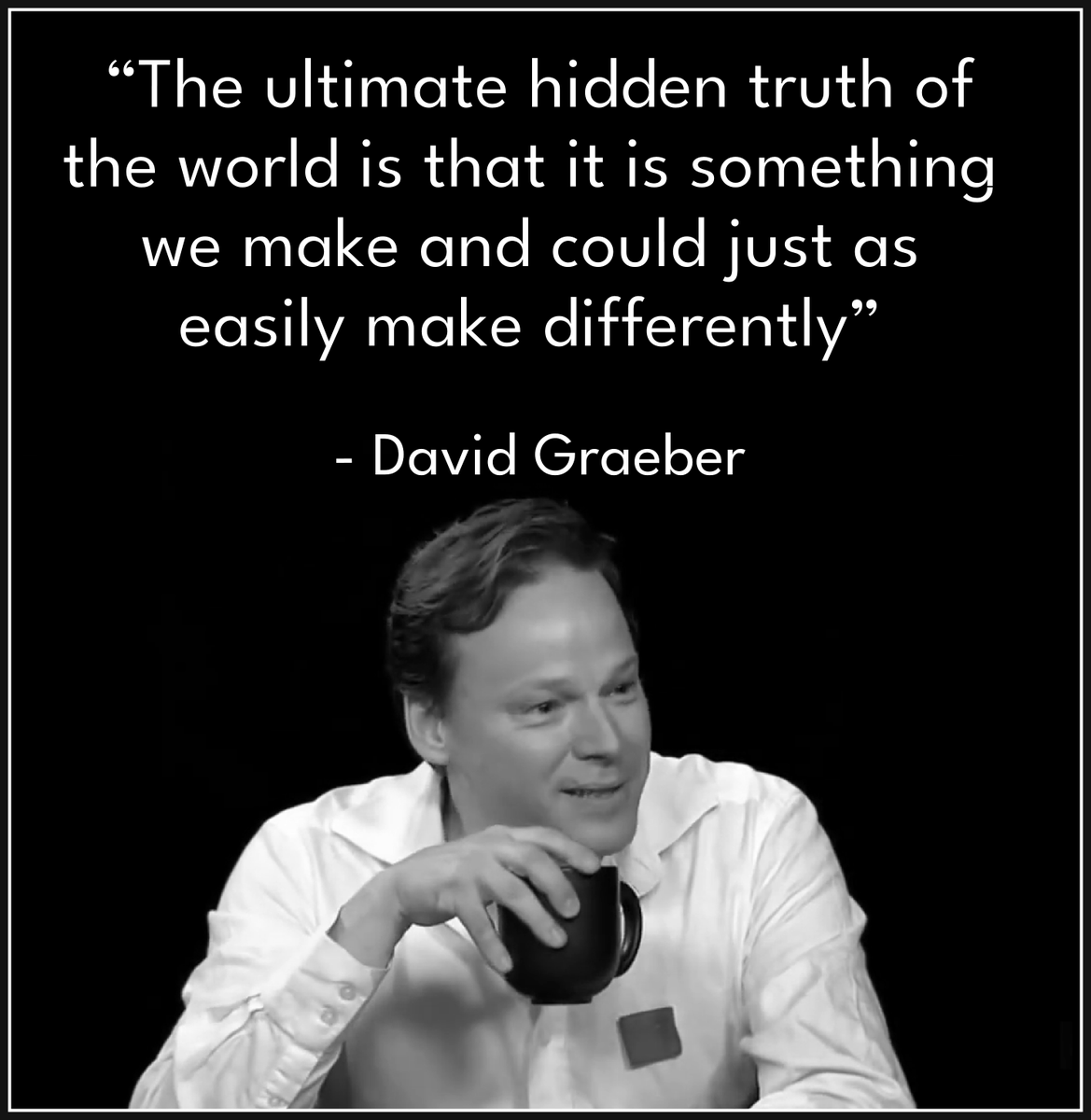 Today is David Graeber's birthday. He'd have been 65 years old today. 

His ideas are still here and his message is more important than ever before which must remind us that a better world is possible. #DontLoseHope