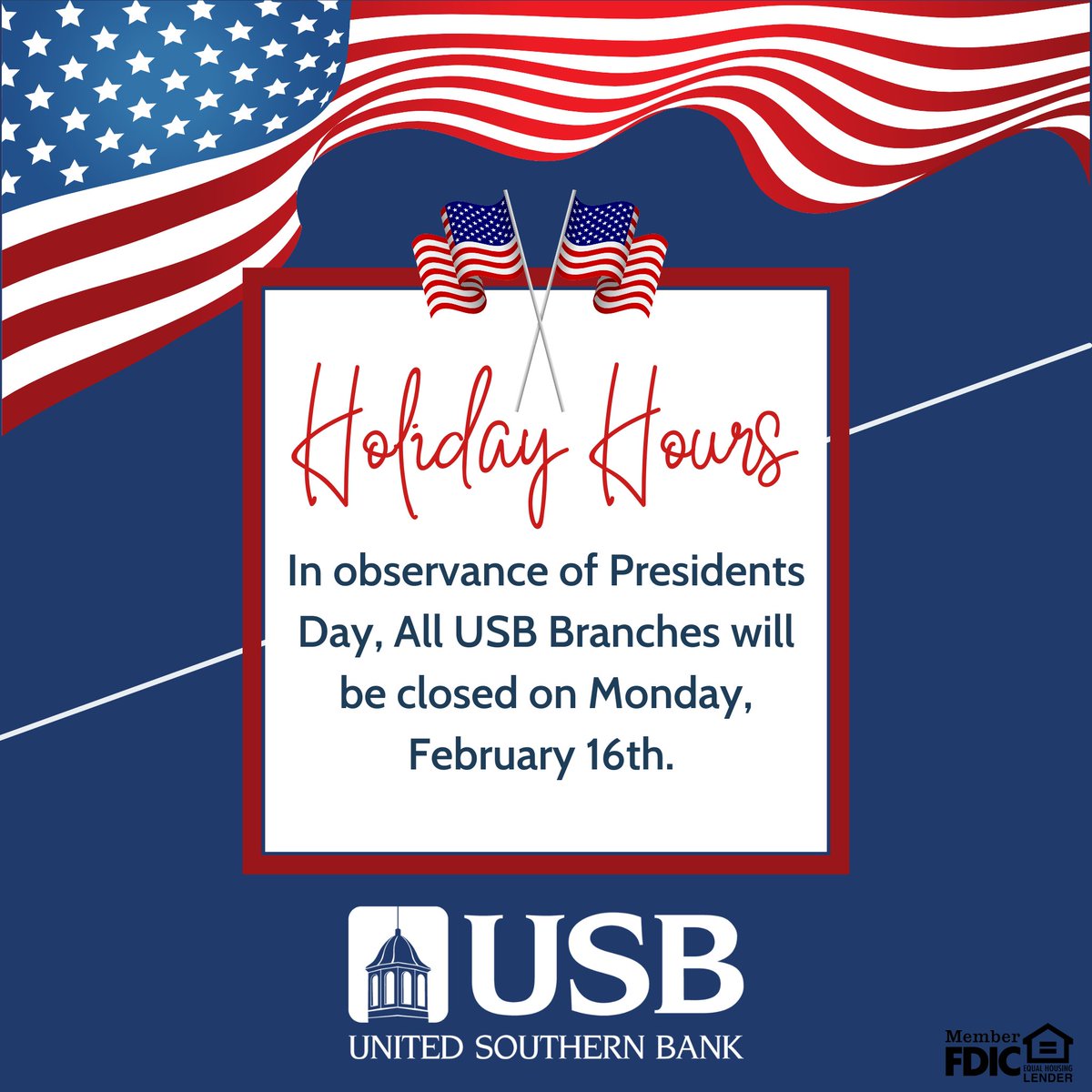 Friendly reminder that all United Southern Bank branches &amp; ITMs will be closed on Monday, February 16th, in observance of Presidents Day.