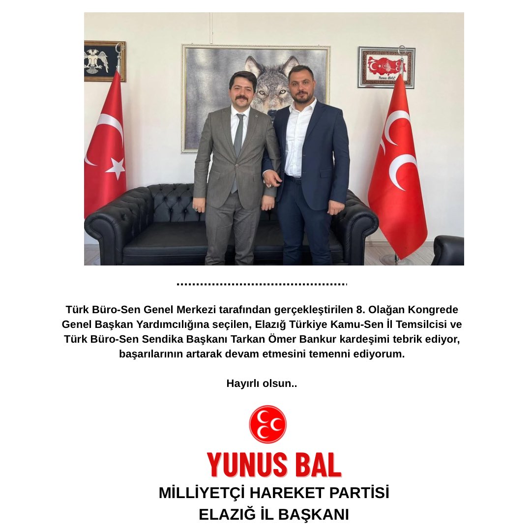Türk Büro-Sen Genel Merkezi tarafından gerçekleştirilen 8. Olağan Kongrede Genel Başkan Yardımcılığına seçilen, Elazığ Türkiye Kamu-Sen İl Temsilcisi ve Türk Büro-Sen Sendika Başkanı Tarkan Ömer Bankur kardeşimi tebrik ediyor, başarılarının artarak devam etmesini temenni