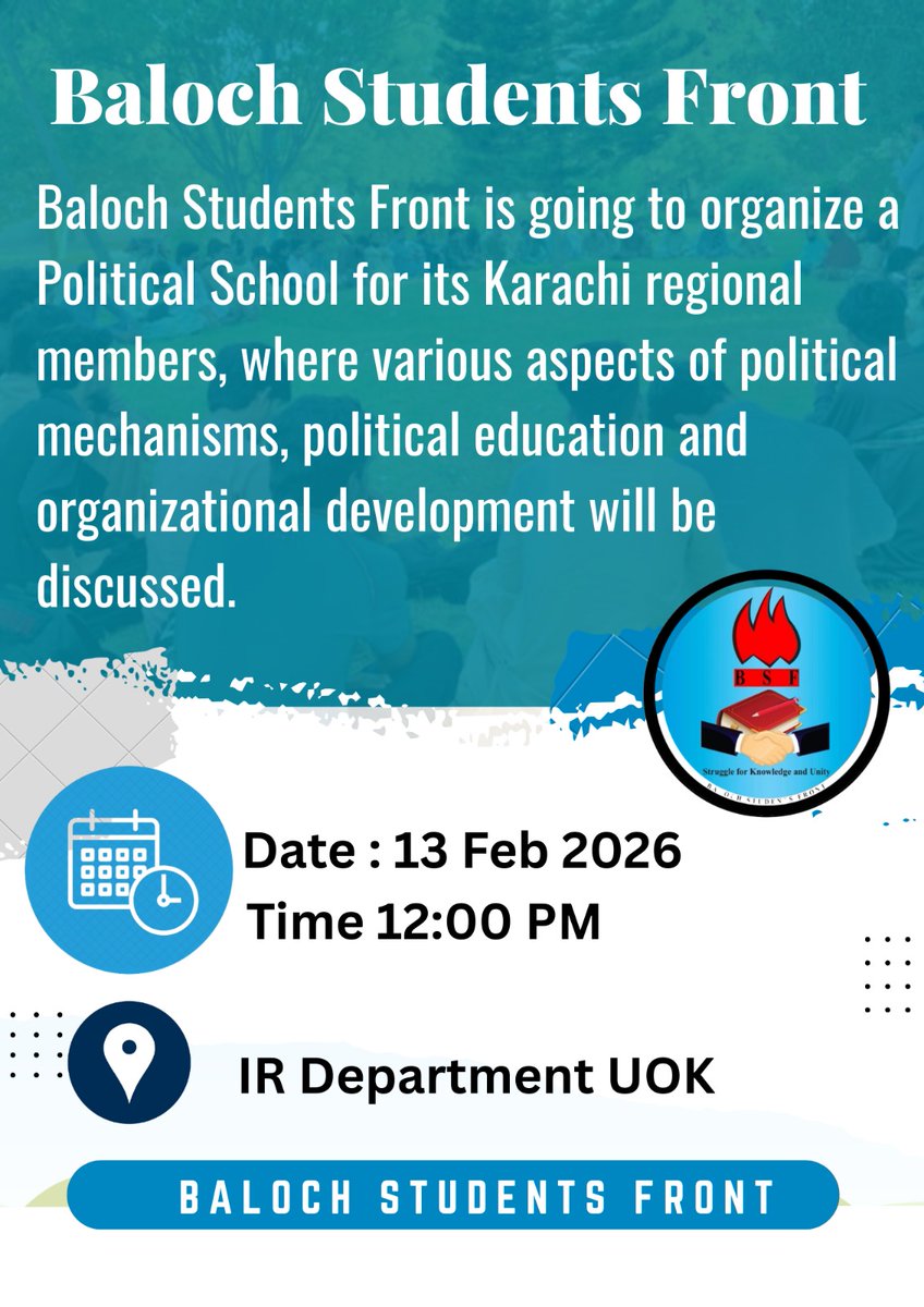 Baloch Students Front is going to organize a Political School for its Karachi regional members, where various aspects of Political Mechanisms, Political Education and Organizational Development will be discussed.

Date: 13 February 2026
Time: 12:00 PM
Location: IR Department, UOK