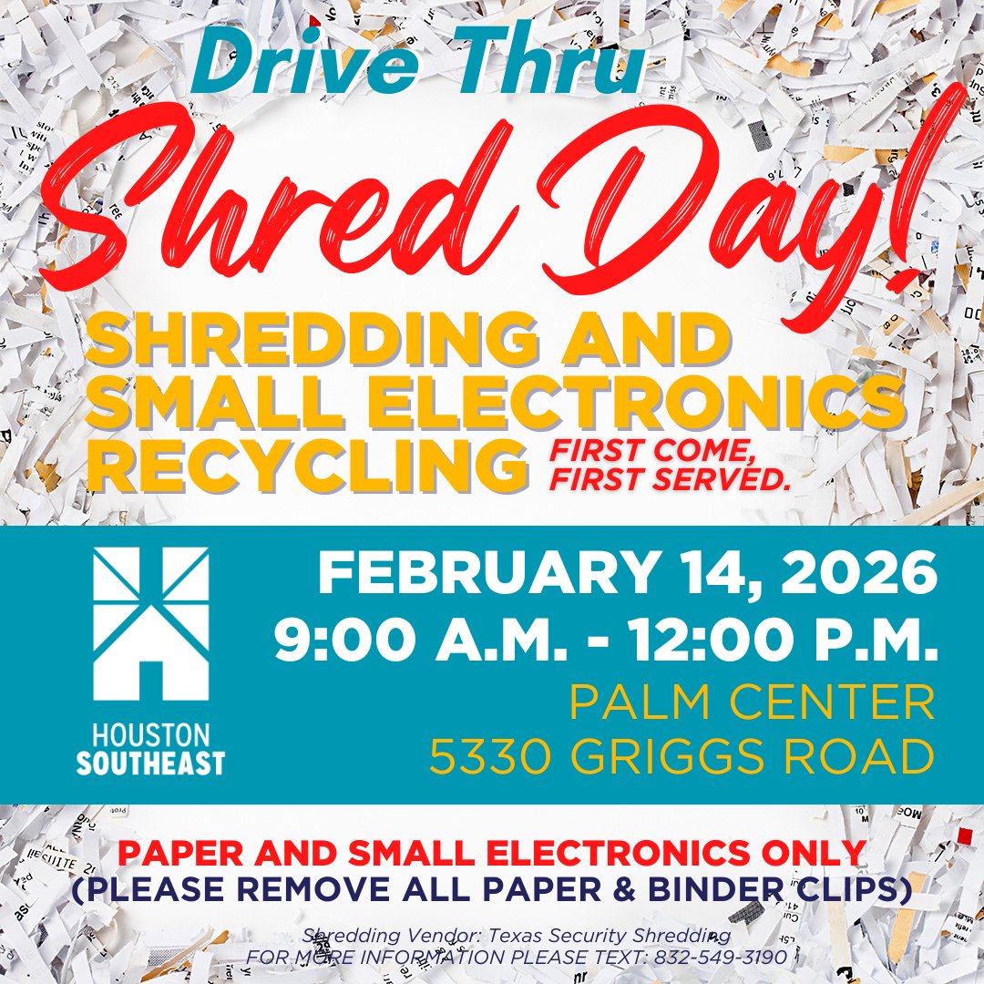 FREE Drive Thru Shred Day! February 14 from 9 AM to 12 PM at the Palm Center, 5330 Griggs Road. Paper and small electronics only | please remove all paper and binder clips.