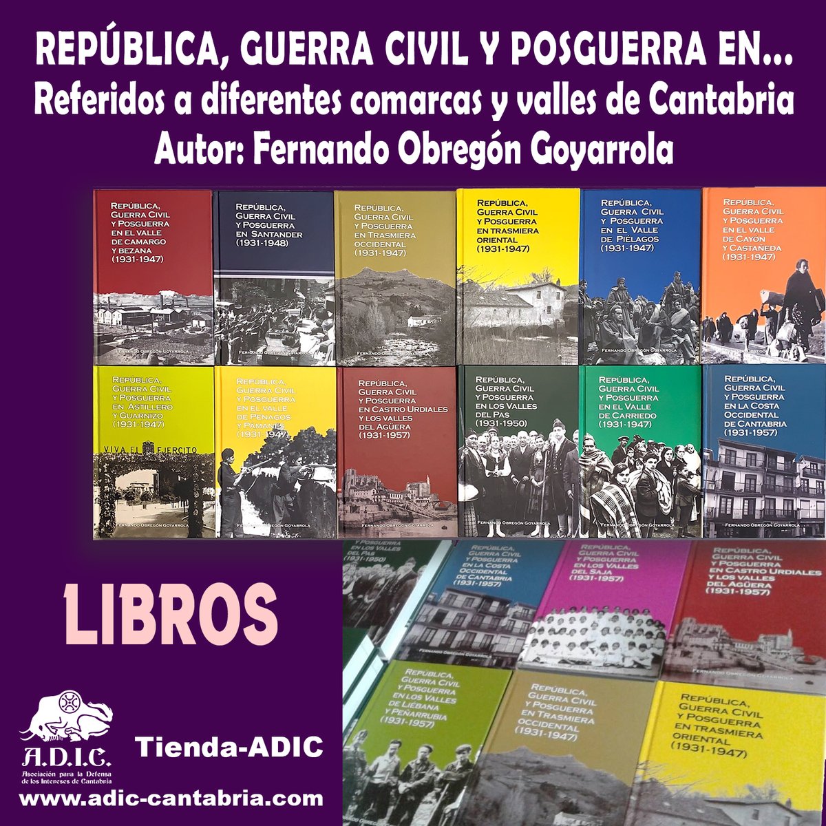 Tienda-ADIC. Ponemos a la venta la colección de libros “República, guerra civil y posguerra en…” de Fernando Obregón. Detallan los eventos de este período crucial en diferentes valles y comarcas de Cantabria ¿Dónde adquirirlos? c/Santa Lucía; 45 Santander adic-cantabria.com
