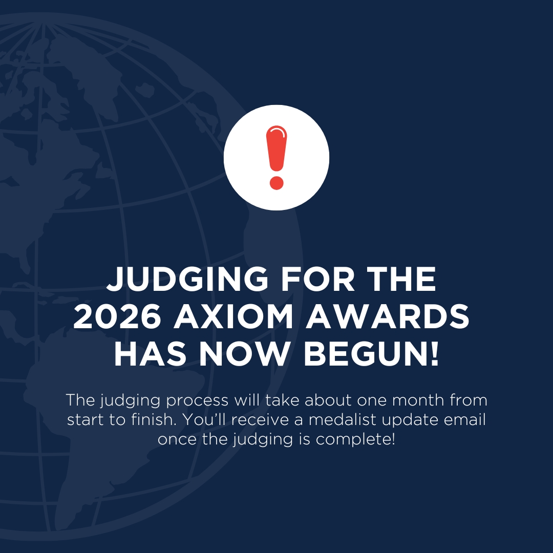 Judging for the 2026 Axiom Awards is officially underway! 📚

Over the next month, our esteemed judges will carefully review each submission, focusing on content, design, and production quality. Medalists will be announced via email at 4 PM ET on March 19, 2026. Stay tuned!