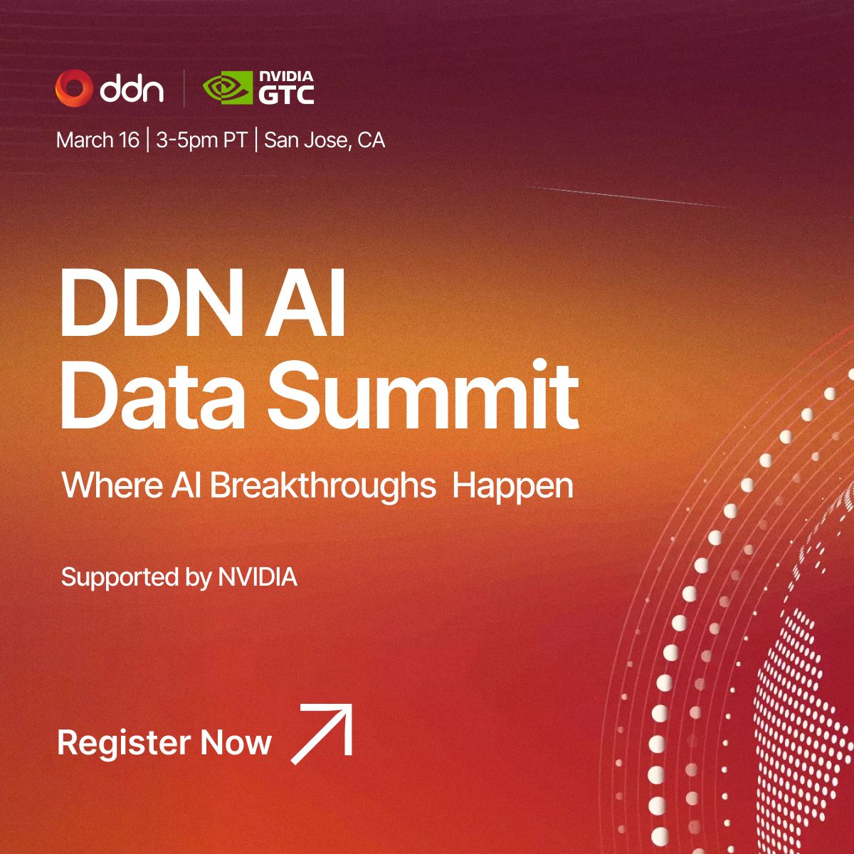 DDNintelligence's tweet photo. Headed to NVIDIA GTC 2026? Register for the DDN AI Data Summit 🎟️ 

What you’ll experience with DDN:
✅ DDN AI Data Summit and Luncheon — Following the keynote Monday 16th 2-5PM, get exclusive insights from DDN, NVIDIA, core partners, and customers, plus DDN’s 2026 roadmap and new product announcements. 
Register now before seats fill up.
✅ Booth #1621 + Theater — See how enterprises accelerate AI Factories, AI Clouds, Sovereign AI, and Physical AI with DDN.
✅ 1:1 Strategy Meetings — Meet with DDN business + technical leaders to tackle your AI challenges and plan your roadmap. Book a meeting now.

📍 NVIDIA GTC 2026 | San Jose
🗓️ March 16–19
🎟️ Register for the AI Data Summit: https://t.co/FumVtRXR7p
🤝 book your 1:1 meeting: https://t.co/y1uXOtBPan

#GTC26 #NVIDIAGTC