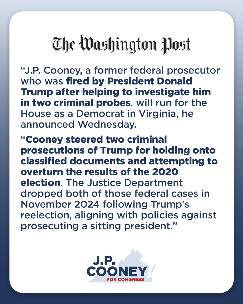 Virginia deserves a fighter in Congress — someone who's proven they'll stand up to corruption no matter the cost.

I'm J.P. Cooney. Trump's DOJ fired me for my work to prosecute him. Now I'm running in the newly-drawn VA-07 to serve the people he's failed.