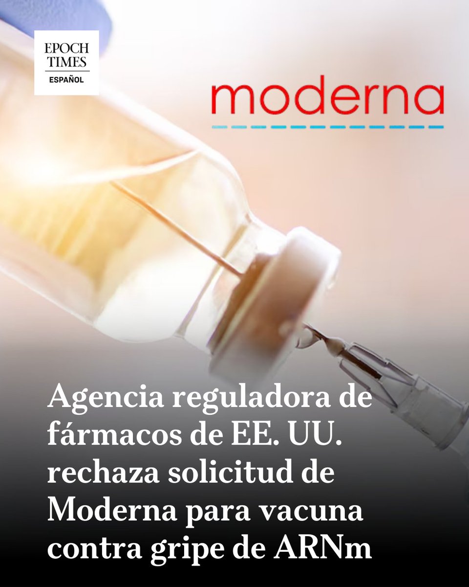 EpochTimesEs's tweet image. La Administración de Alimentos y Medicamentos (FDA, por sus siglas en inglés) se niega a revisar la vacuna experimental contra la influenza de Moderna, según anunció la empresa el 10 de febrero. ¿Qué falló exactamente?
#Moderna #VacunaARNm #Influenza #SaludGlobal #FDA