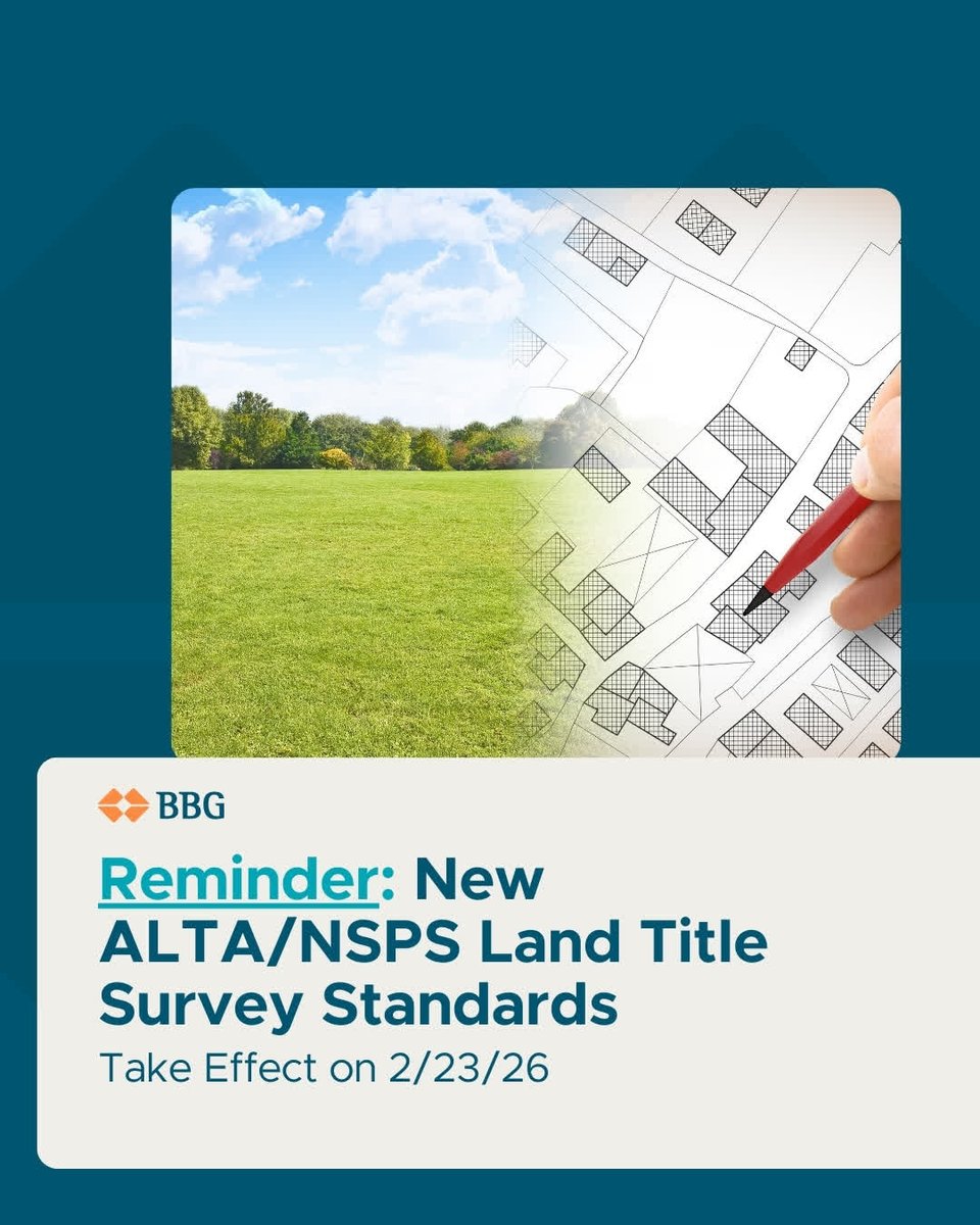 Because the 2026 ALTA/NSPS Land Title Survey Standards take effect in less than two weeks, BBG has developed a brief overview of key updates to to ease the transition to the new standards on February 23. Our team has been actively preparing for these ch... bbgres.com/wp-content/upl…