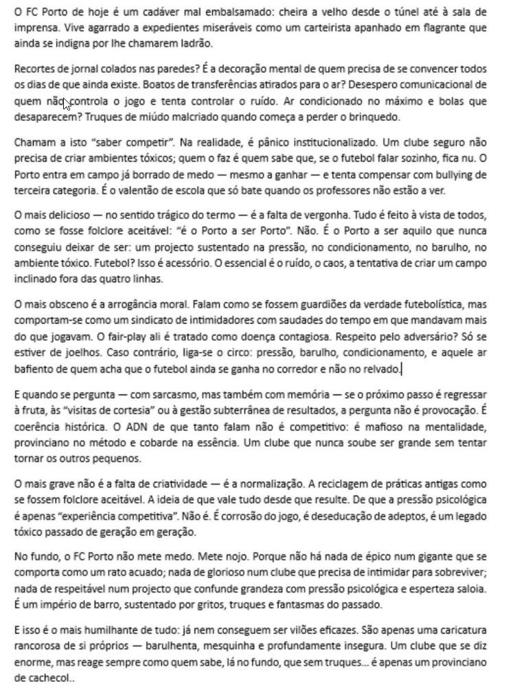 "No fundo, o FC Porto não mete medo. Mete nojo."

Não sei quem escreveu, mas esta frase resume tudo na perfeição.