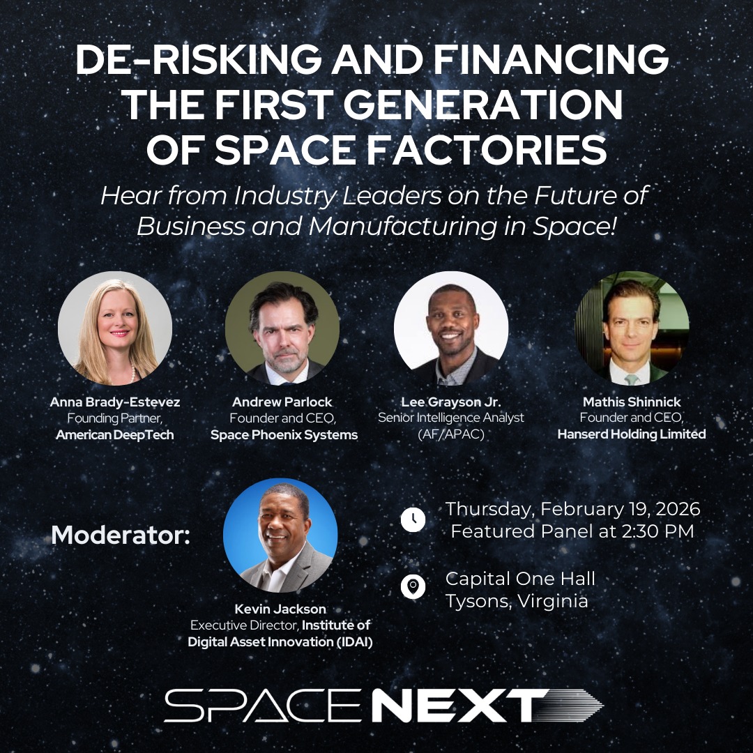 IDAI_Global's tweet photo. 🚀 As space becomes the next major marketplace, leaders are working to define sustainable pathways for investment, risk management, and infrastructure development.
#SpaceNEXT brings these voices together — don’t miss the chance to engage directly with the experts shaping this ecosystem.
👉Join the De-Risking and Financing First Generation of Space Factories Panel: https://t.co/IyQtFkqtUv
Location: Capitol One Hall, Tysons, Virginia
Date and Time: Thursday, February 19th from 2:30 pm EST to 3:00 pm EST
#SpaceNEXT2026 @kevin_jackson