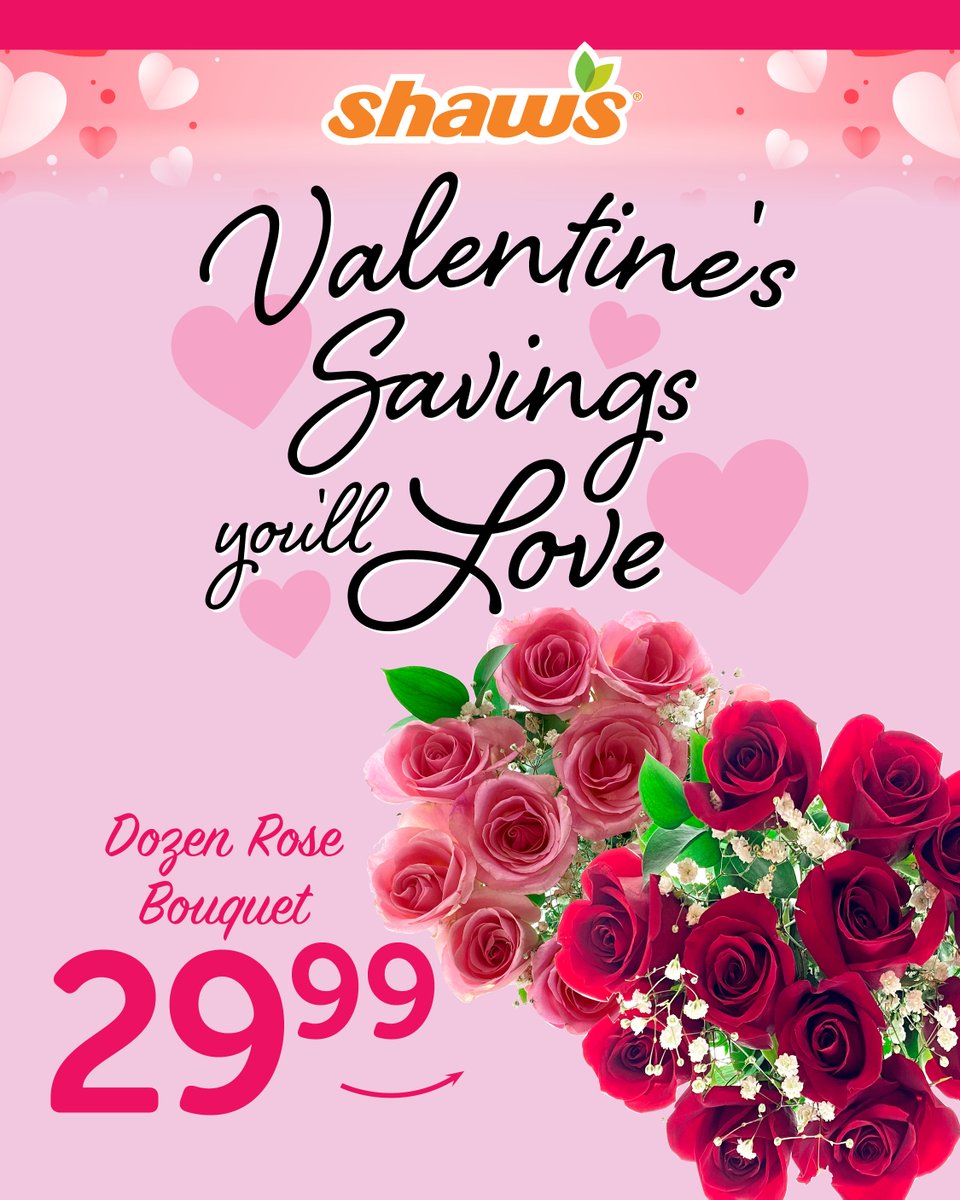 shaws's tweet image. Roses for them, savings for you! 🌹

Find the perfect Valentine’s gift at your local Shaw’s: bit.ly/4klwEd3
