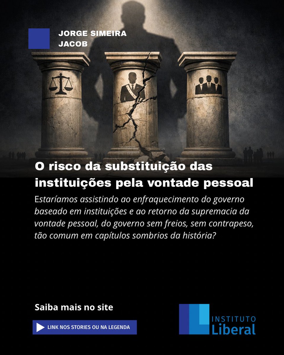 O risco da substituição das instituições pela vontade pessoal institutoliberal.org.br/blog/politica/…