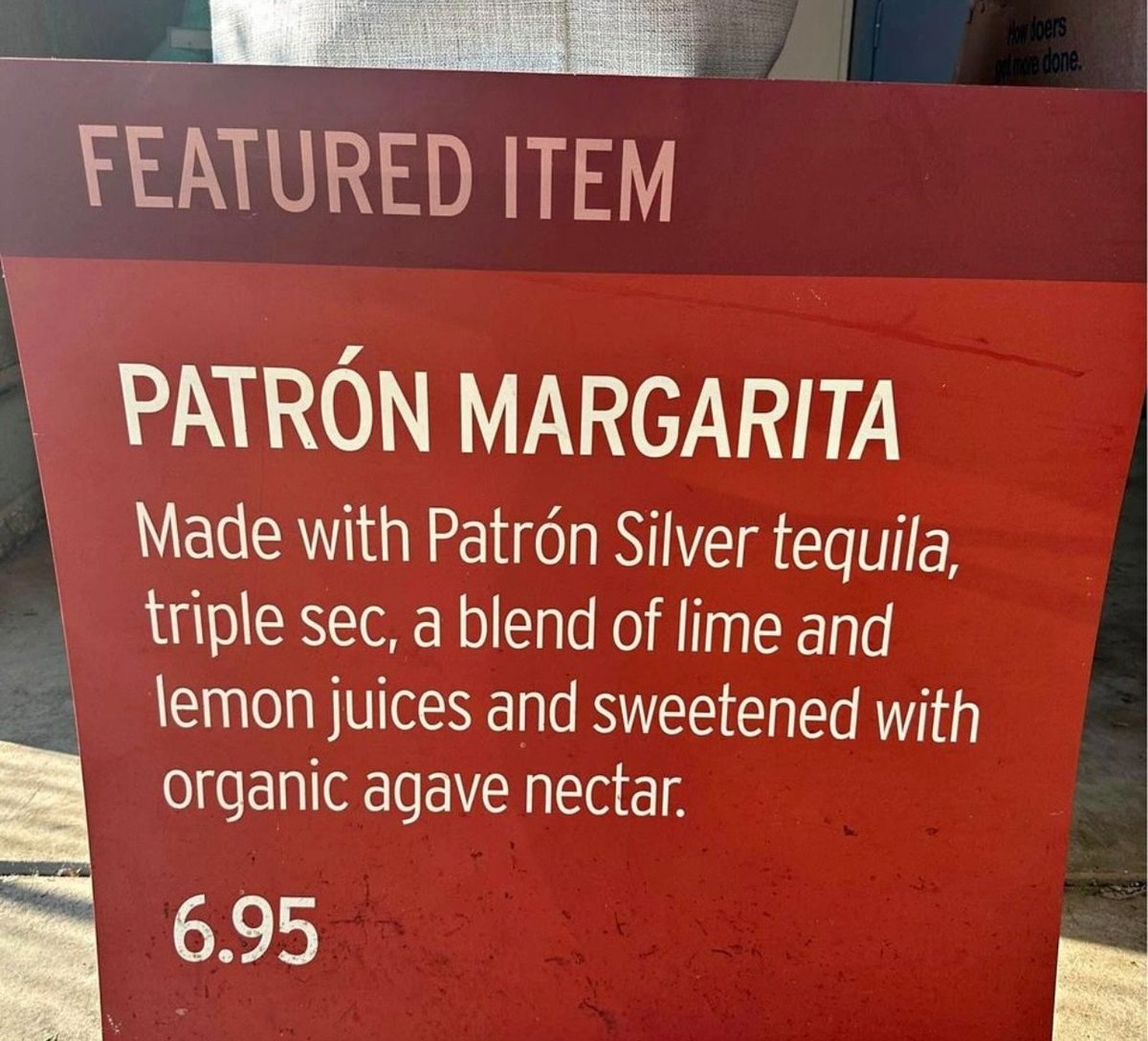 We used to have $7 Patrón Margaritas 

There's no going back to that