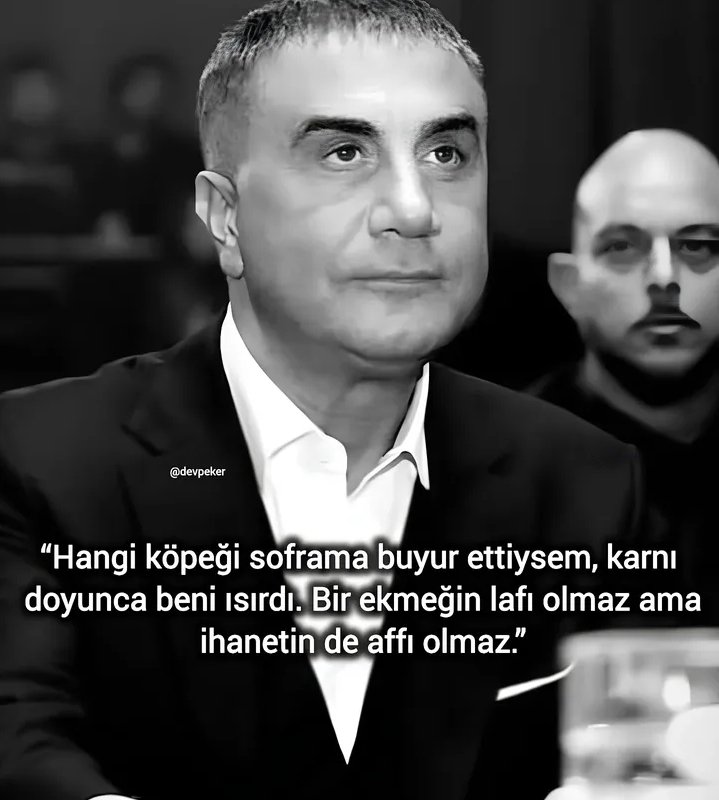Ekmeğini yiyip hiç bir zaman ihanet etmedim babam size. Dahime her ortamda sancagınız taşıdım  kılınçınızı  çektim. Dahima babam <a href="/sedat_peker/">Sedat Peker</a>