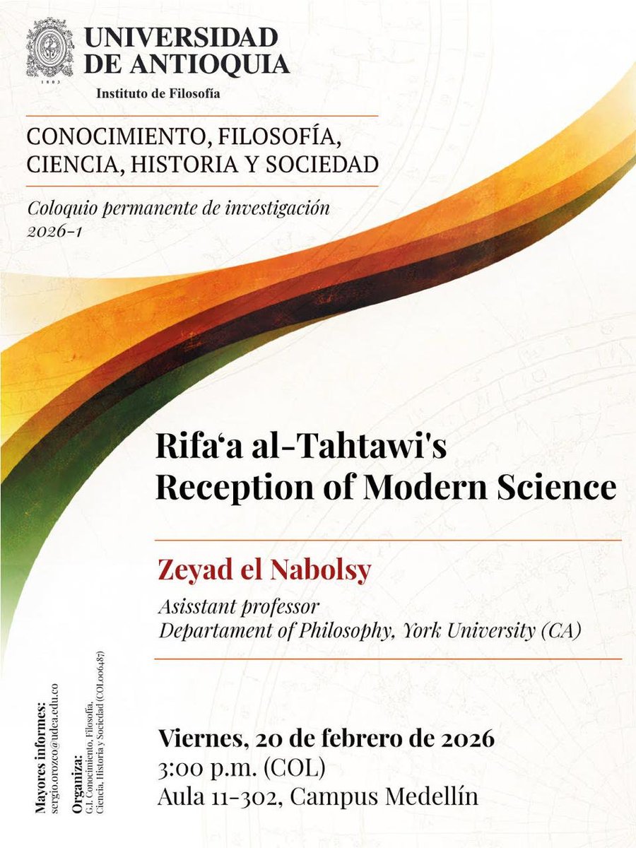 filosofiaUdeA's tweet photo. El GI Conocimiento, Filosofía, Ciencia, Historia y Sociedad invita a su coloquio permanente de investigación 2026-1.
Rifa'a al-Tahtawi´s
Reception of  Modern Science

Zeyad el Nabolsy
Asisstant professor
Departament of Philosophy, York University (CA) https://t.co/HQ6f1OhOIz