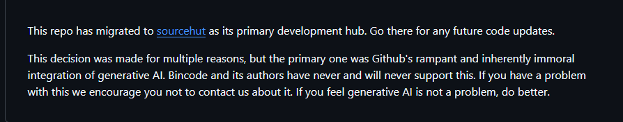me acabo de dar cuenta que bincode se fue de GitHub por la IA y pusieron "nunca vamos a apoyar esto, si te molesta no nos contactes"

nunca vi tanto fuck you educado en un README