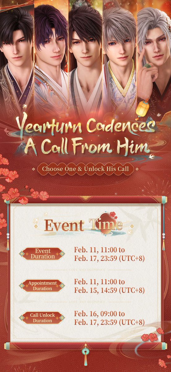 Love_Deepspace's tweet photo. Yearturn Cadences
A Call From Him📞
Choose One & Unlock His Call

As the year turns, love waits along the way.
On Feb. 16, his gentle longing awaits you. Come hear it in person.
Affection flows in every sound, love whispers in every word. Make an appointment with him in advance.📞
🪐Official Discord: https://t.co/TVTy1uDtNY

☎️Event Time
Event Duration:
Feb. 11, 11:00 to Feb. 17, 23:59 (UTC+8)
Appointment Duration:
Feb. 11, 11:00 to Feb. 15, 14:59 (UTC+8)
Call Unlock Duration:
Feb. 16, 09:00 to Feb. 17, 23:59 (UTC+8)

☎️Make An Appointment
Log in to the game, go to [Events], and find [Yearturn Cadences, A Call from Him] to choose a love interest and make an appointment for his call.

*Notes：
Miss Hunter at Lv. 20 or above can make an appointment with him at this event.

↓Check the event details in the picture.
———
🪐Download and Log in Now: https://t.co/ByOty7zZLY
#LoveandDeepspace #LoveandDeepspaceYearturnCadences