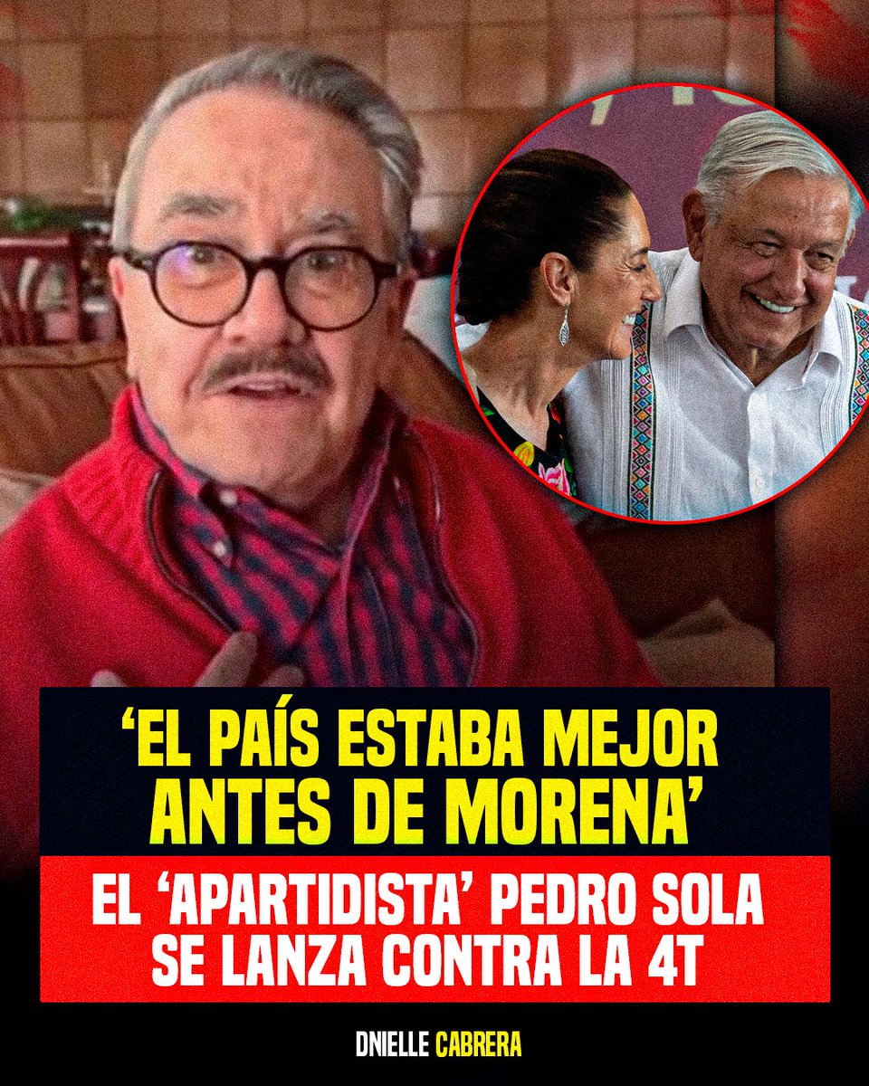 🚨| El 'independiente' y 'apartidista' Pedro Sola se lanza contra la 4T y dice que el país 'antes estaba mejor'.