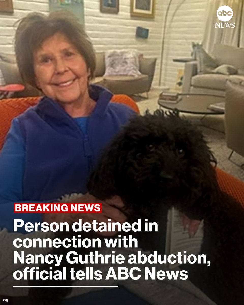 ABC's tweet image. BREAKING: The Pima County Sheriff’s Department, with assistance from the FBI, has detained an individual for questioning in connection with the abduction of Nancy Guthrie, a law enforcement official briefed on the investigation told ABC News. abcnews.link/cCG57vO