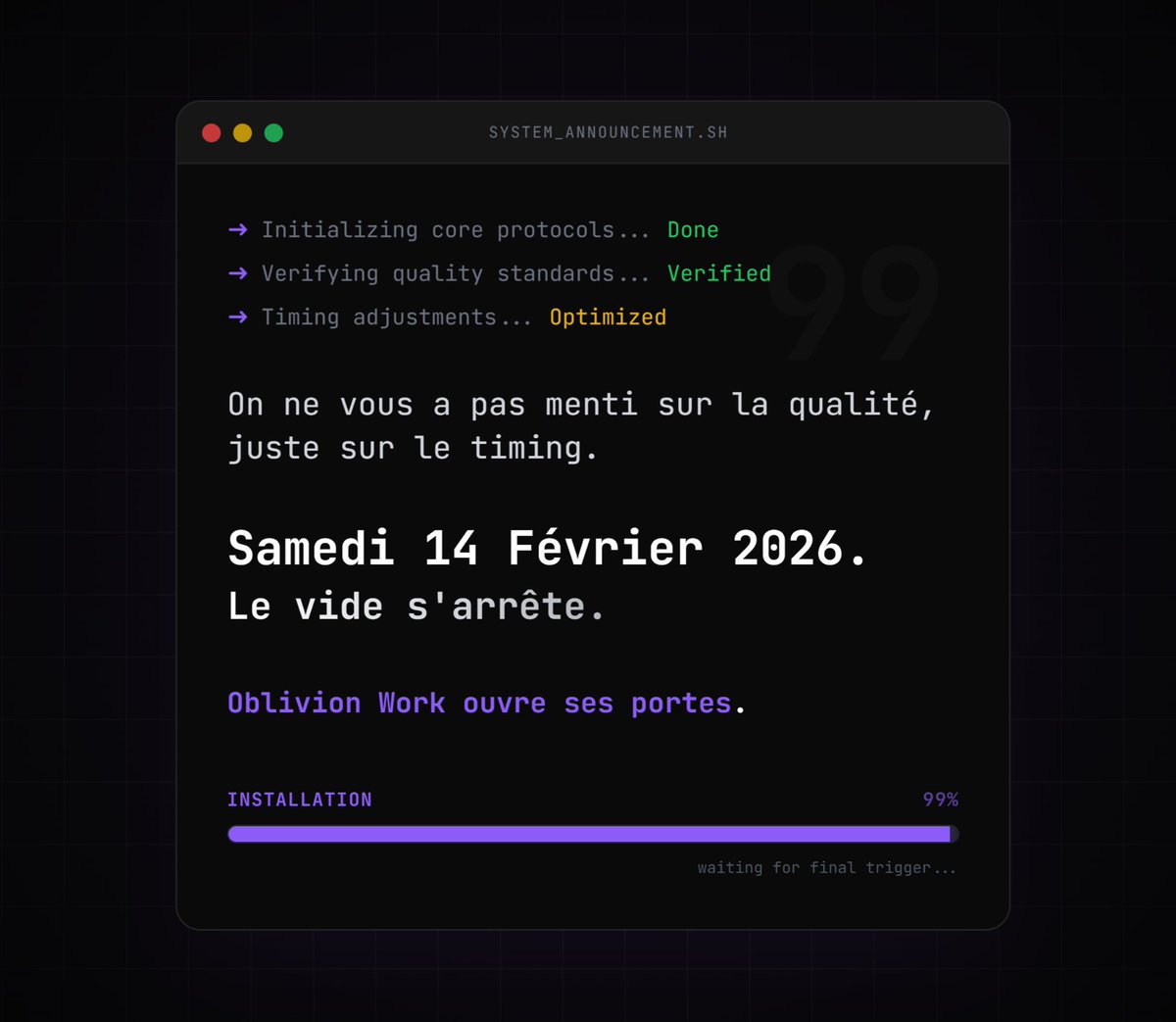 oblivionwork's tweet image. Oubliez 2027.
Nous avons passé ces dernières semaines à bâtir dans l'ombre ce que personne n'attendait aussi tôt.
La phase de test est terminée. Tout est prêt.
On ne vous a pas menti sur la qualité, seulement sur le timing.
Oblivion Work.