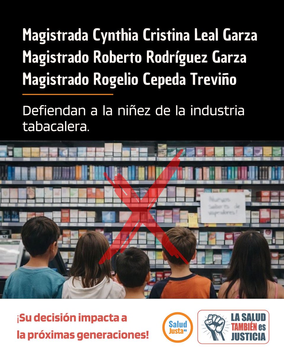 SaludJustaMx's tweet photo. La salud de nuestras infancias no está a la venta. 🧒🏻👧 

- Magistrada Cynthia Cristina Leal Garza
- Magistrado Roberto Rodríguez Garza 
- Magistrado Rogelio Cepeda Treviño 

En sus manos está la responsabilidad de priorizar el derecho humano a la salud por encima de los intereses comerciales de la industria tabacalera. 🚫🚬

La exhibición de cigarrillos es publicidad diseñada para normalizar el consumo desde temprana edad. Proteger a las niñas, niños y jóvenes del marketing de la nicotina es cumplir con el mandato constitucional del interés superior de la niñez.

¡Magistrada y Magistrados, defiendan el futuro de México! 🇲🇽✨ @roberto_rg @cynthia_le62838 

#SaludInfantil #JusticiaParaLaNiñez #MéxicoLibreDeHumo #InterésSuperior #SaludJustaMx #LaSaludTambiénesJusticia
