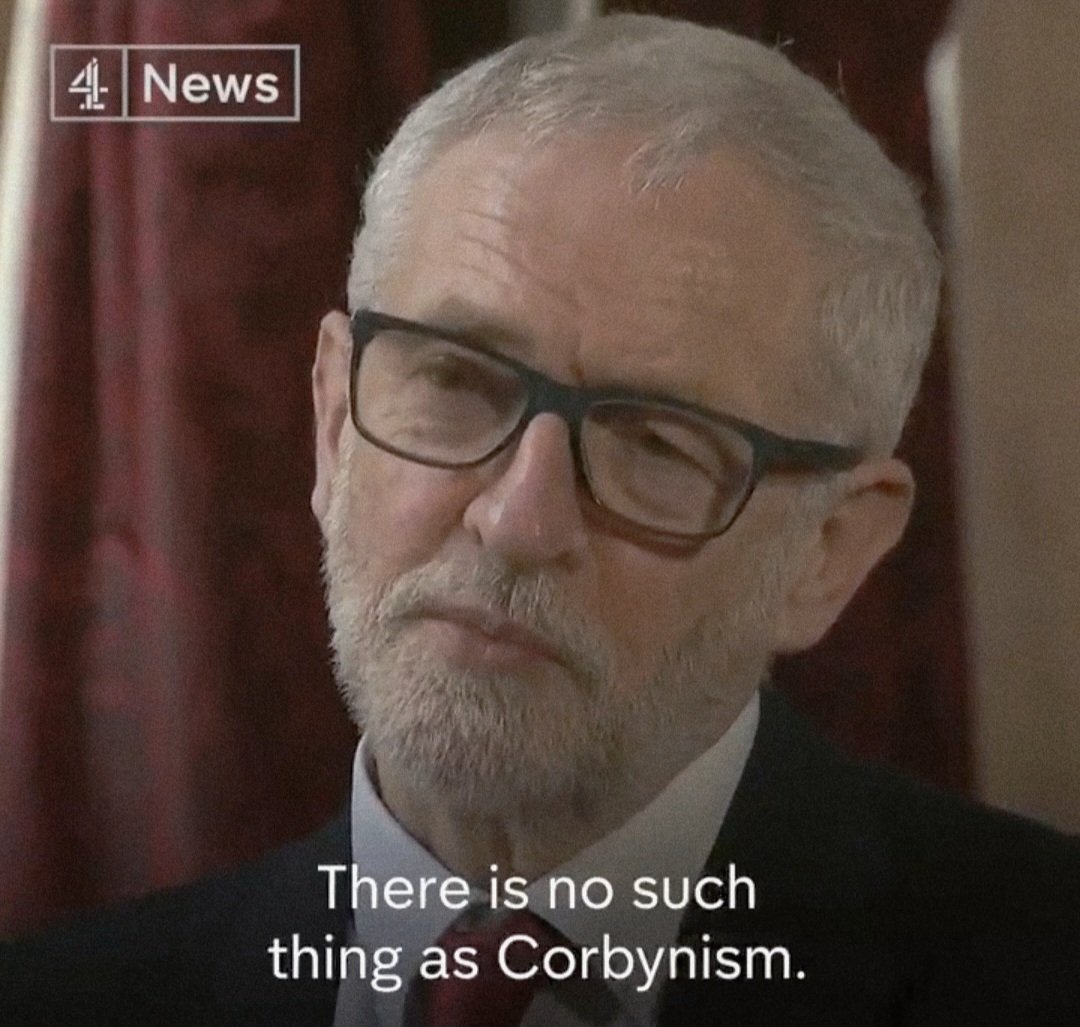 "There is no such thing as Corbynism. There is socialism. There is social justice."
Jeremy Corbyn.