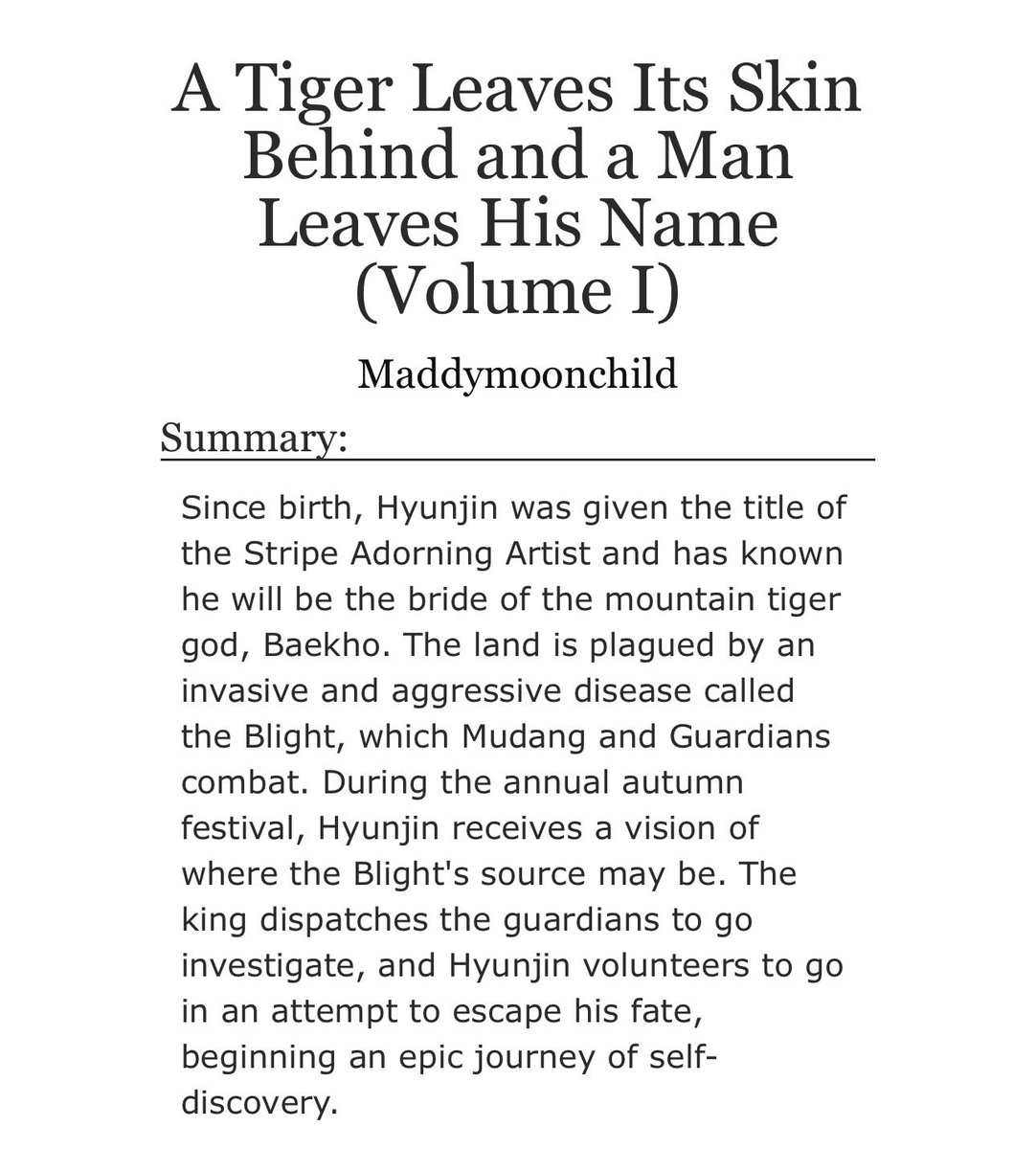 A Tiger Leaves Its Skin Behind and a Man Leaves His Name (Tales of Asadal Vol. I)

archiveofourown.org/works/76985496…

👨🏻‍❤️‍💋‍👨🏻 Hyunsung
🐅 Historical Fantasy AU w/magic
🔞 Explicit
💖 Written for <a href="/chk_chk_bang/">ChkChk Bang</a> 
📖 Prologue + 11 chapters + epilogue. 63k.
🎨 With art by <a href="/srnsuan/">suan 🍡</a>