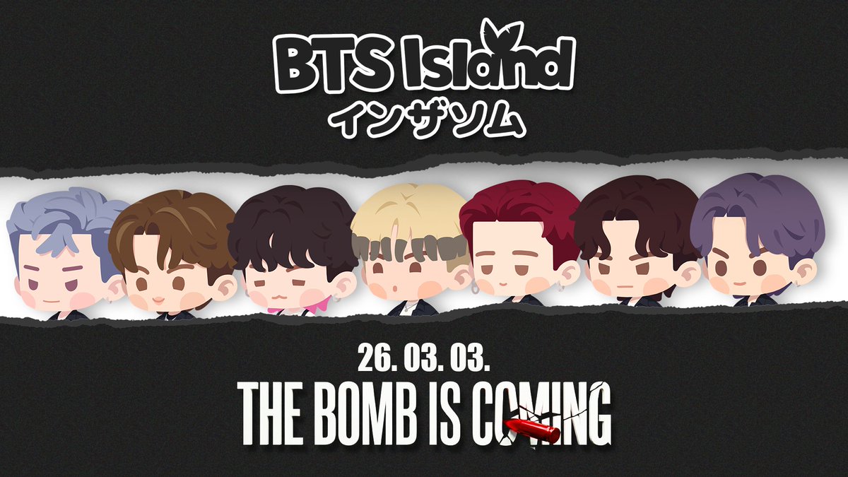 📢 New Update Coming Soon

2026. 03. 03
The Bomb is Coming!

インザソムが新しくなって登場！

🏝 bts-i.go.link/oZ3PA 

#インザソム #IntheSEOM #BTSIsland