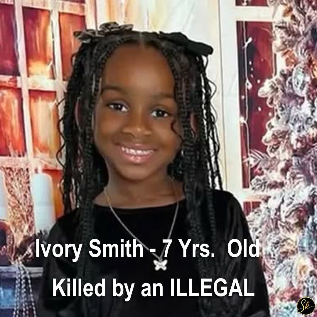 Panamadan61's tweet image. Ivory Smith - 7 Yrs. Old  --  KILLED by an ILLEGAL. This Is why I support ICE