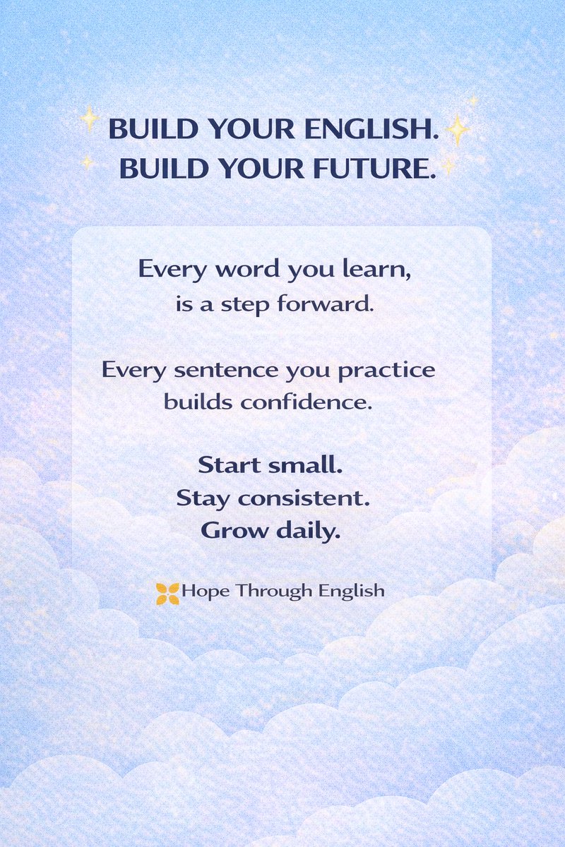 HopeThrEnglish's tweet photo. Your future grows with every word you learn. 🌍
English isn’t just a subject — it’s a skill that opens doors to new opportunities, confidence, and connection.

Start small. Stay consistent. Keep building.

At Hope Through English, we believe progress happens one sentence. https://t.co/Fu4zpLGl9J