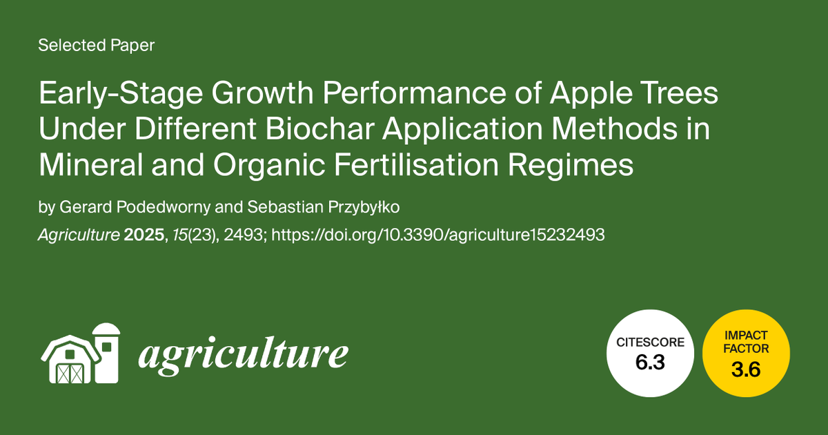 AgricultureMdpi's tweet image. 🌟 New Article is online! #AgricultureMdpi

🍎Early-Stage Growth Performance of Apple Trees Under Different Biochar Application Methods in Mineral and Organic Fertilisation Regimes

✍ by Gerard Podedworny et al.

Read more: doi.org/10.3390/agricu…
#orchard #AppleTrees #biochar