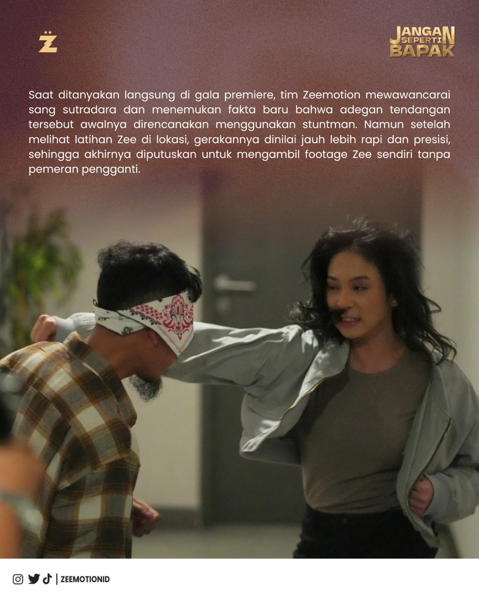 Setelah melihat langsung latihan Zee di lokasi, gerakannya dinilai jauh lebih rapi dan presisi dibandingkan yang dibayangkan tim produksi film Jangan Seperti Bapak.

Karena itu, keputusan akhirnya diambil untuk menggunakan footage Zee sendiri tanpa pemeran pengganti.