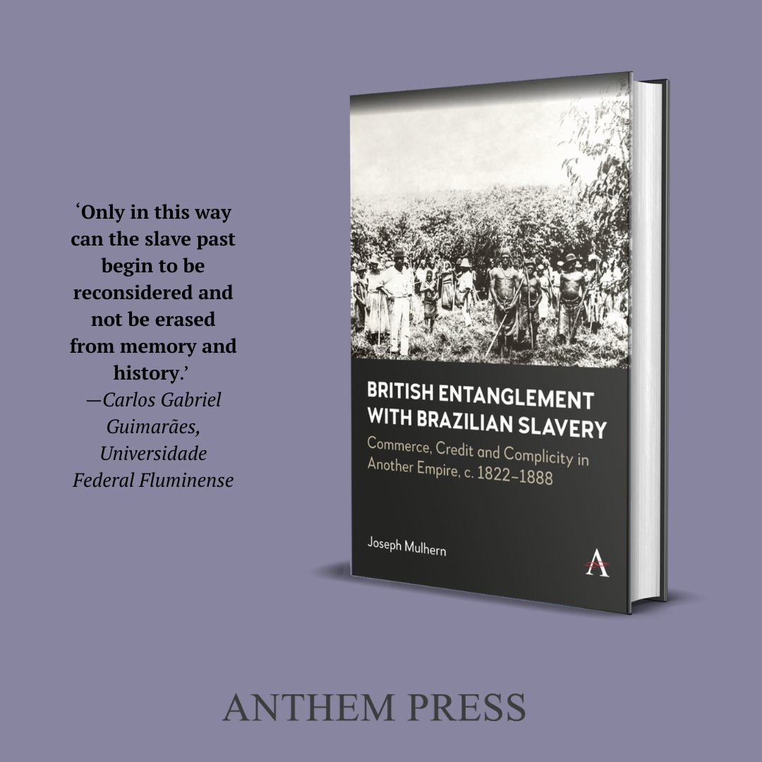 AnthemPress's tweet photo. Just released! Looks beyond the British Empire and the Slavery Abolition Act to focus on Brazil as the final frontier of Britain’s centuries-long involvement with transatlantic slavery. See here ➡️ https://t.co/EPK3xg1HcN @joemmulhern @durham_uni #HistoryOfSlavery #AnthemPress https://t.co/o6T1HHSyXg