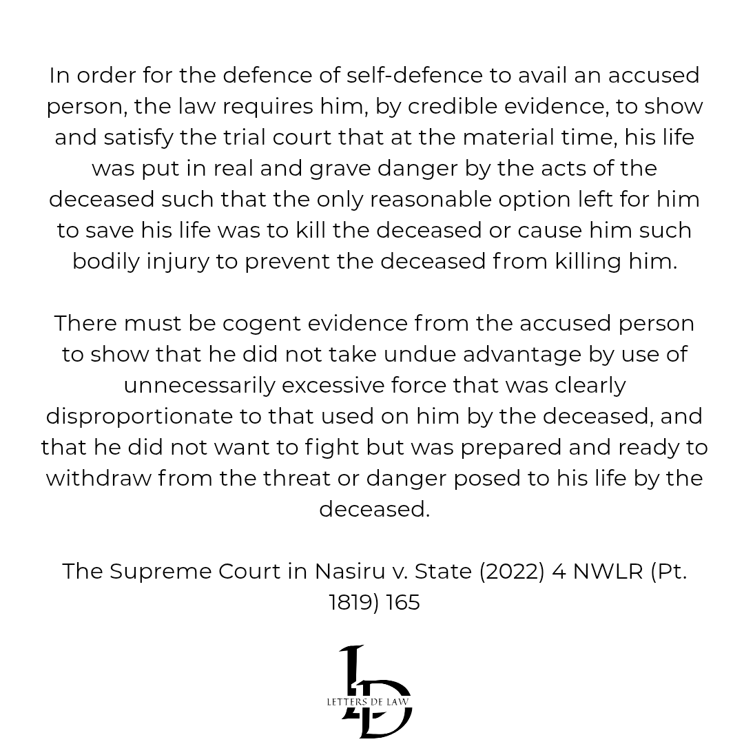 LettersDeLaw's tweet photo. In order for the defence of self-defence to avail an accused person, the law requires him, by credible evidence, to show and satisfy the trial court that at the material time, his life was put in real and grave danger by the acts of the deceased such that the only reasonable https://t.co/lI6RD2jOsC