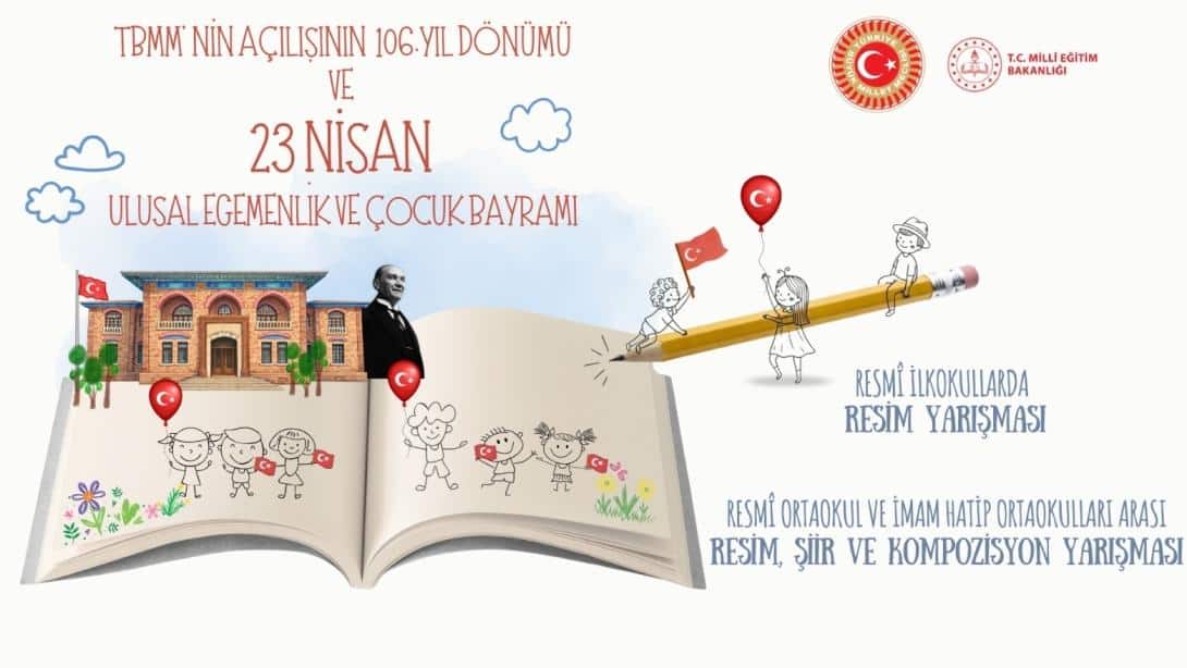 "TBMM'nin Açılışının 106. Yıl Dönümü ile 23 Nisan Ulusal Egemenlik ve Çocuk Bayramı" kapsamında "Resim, Şiir ve Kompozisyon" yarışması düzenleniyor.

🔗meb.ai/UfjHSie

<a href="/tcmeb/">Millî Eğitim Bakanlığı</a>
<a href="/Yusuf__Tekin/">Yusuf Tekin</a> 
<a href="/farukyelkenci/">Ömer Faruk Yelkenci</a> 
<a href="/ebubekirsavasci/">Ebubekir Sıddık Savaşçı</a>