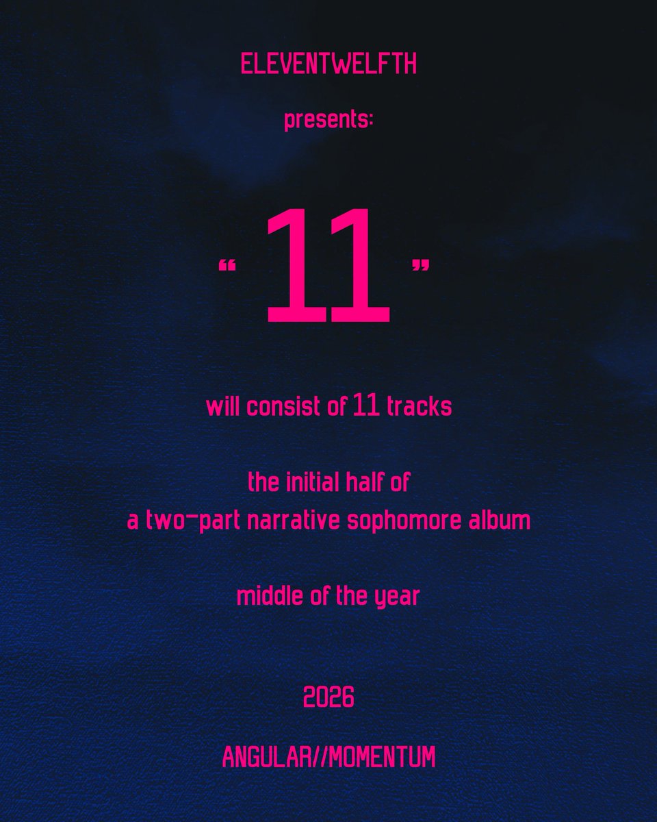 eleventwelfth's tweet photo. eleventwelfth presents:

A two-part narrative sophomore album

Titled “11” &amp; “12” respectively

Mid-year &amp; end of year, 2026

Be immersed in the story of the protagonist, unfolded chronologically through a conceptual double album experience

More info to be announced soon ⏳✨ https://t.co/drXwYi7x15