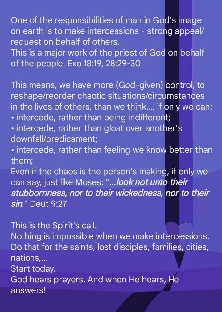 Familyoffaith_'s tweet photo. One of the responsibilities of man in God’s image on earth is to make intercessions - strong appeal/request on behalf of others.

This is a major work of the priest of God on behalf of the people. Exo 18:19, 28:29-30

This is the Spirit’s call. https://t.co/FvPM2s7nIP