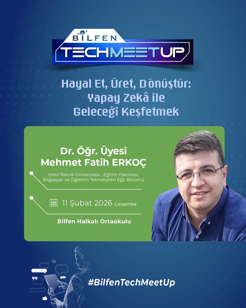 BilfenTechMeetUp’ta öğrencilerimiz, teknoloji dünyasının uzman isimleriyle buluşmaya devam ediyor.

Bugün; Yıldız Teknik Üniversitesi Eğitim Fakültesi Bilgisayar ve Öğretim Teknolojileri Eğitimi Bölümü Öğretim Üyesi Dr. Mehmet Fatih Erkoç, “Hayal Et, Üret, Dönüştür: Yapay Zekâ