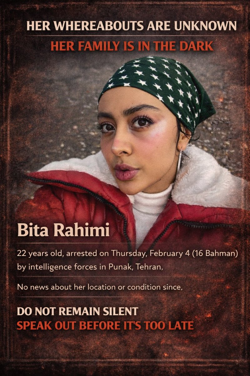 یک جوان دیگر در تاریکی بی‌خبری
سکوت نکنیم، صدایش باشیم
#بیتارحیمی
بیتا رحیمی، ۲۲ ساله،
روز پنجشنبه ۱۶ بهمن در منطقه پونک تهران
توسط نیروهای اطلاعات بازداشت شد.
گزارش‌ها حاکی از آن است که او بدون اطلاع‌رسانی شفاف
و بدون ارائه توضیح رسمی بازداشت شده است.
از زمان بازداشت تاکنون،
هیچ